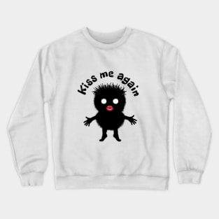 Kiss me again Crewneck Sweatshirt